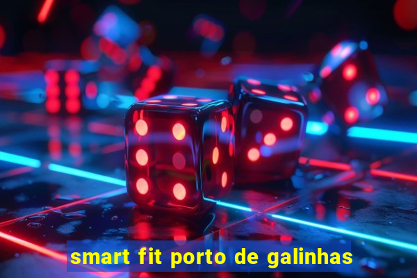 smart fit porto de galinhas